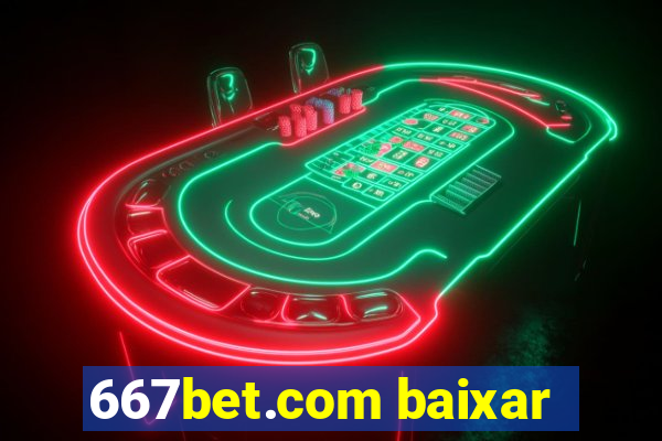 667bet.com baixar